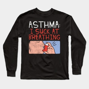 Funny Asthma Awareness Long Sleeve T-Shirt